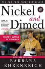 Nickel and Dimed On  Getting By in America (Metropolitan Bks./Henry Holt 2001)