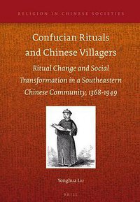Confucian Rituals and Chinese Villagers (Brill 2013)