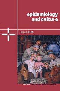 Epidemiology and Culture (Cambridge University Press 2005)