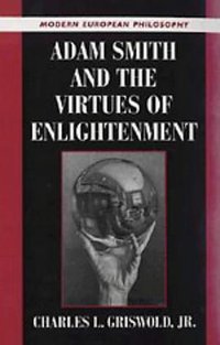 Adam Smith and the Virtues of Enlightenment (Cambridge University Press 1999)