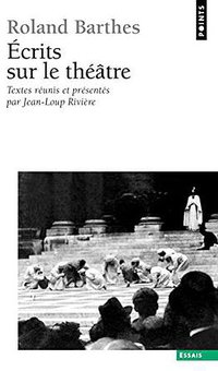 Ecrits sur le théâtre (Seuil 2002)