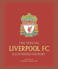 The Official Liverpool FC Illustrated History