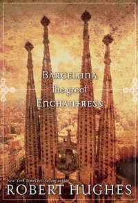 Barcelona the Great Enchantress