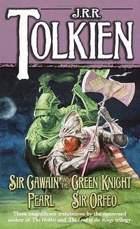 Sir Gawain and the Green Knight; Pearl;  Sir Orfeo (Del Rey 1988)