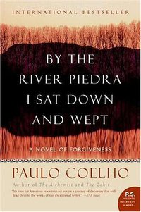 By the River Piedra I Sat Down and Wept (Harper Perennial 2006)