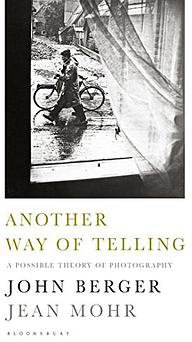 Another Way of Telling (Bloomsbury Publishing 2016)