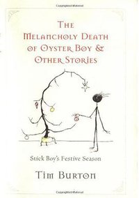 The Melancholy Death of Oyster Boy, and Other Stories (It Books 2008)