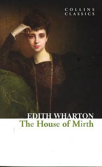 The House of Mirth (William Collins 2015)