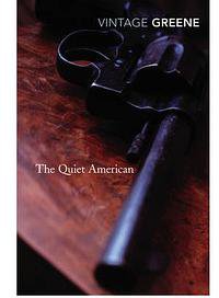 The Quiet American (Vintage Classics 2007)