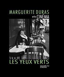 Marguerite Duras et le cinéma: les yeux verts