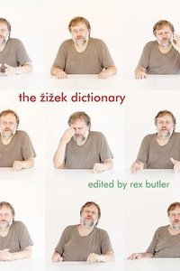 The Zizek Dictionary (Routledge 2014)