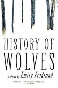 History of Wolves (Atlantic Monthly Press 2017)