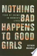 Nothing Bad Happens to Good Girls (University of California Press 1997)