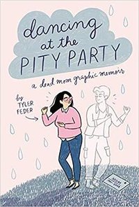 Dancing at the Pity Party (Dial Books 2020)