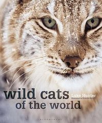 Wild Cats of the World (Bloomsbury 2019)