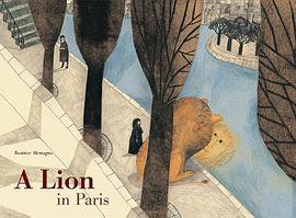 A Lion in Paris (TATE GALLERY PUBLISHING Ltd 2014)