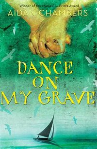 Dance on My Grave (Amulet Books 2008)