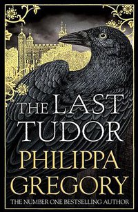 The Last Tudor (Simon & Schuster 2017)