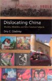 Dislocating China (University of Chicago Press 2004)