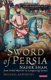 The Sword of Persia (I. B. Tauris 2009)
