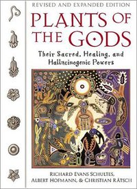 Plants of the Gods (Healing Arts Press 2001)