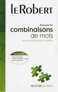 Dictionnaire des combinaisons de mots (French Edition)