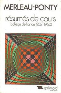 Résumés de cours: Collège de France 1952-1960 (Gallimard 1982)