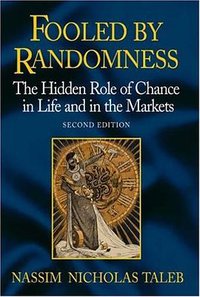 Fooled by Randomness (Second Edition) (Texere 2004)