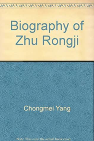 Biography of Zhu Rongji ('Zhu rong ji zhuan', in traditional Chinese, NOT in English)