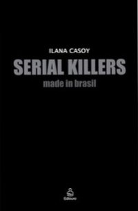 Serial Killers - Made in Brazil