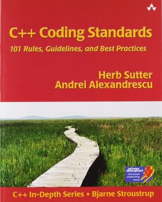 C++ Coding Standards: 101 Rules, Guidelines, and Best Practices (C++ in Depth Series)