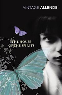 The House Of The Spirits (Vintage Classics 2011)