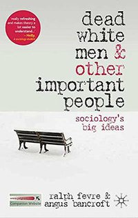 Dead White Men and Other Important People (Palgrave Macmillan 2010)