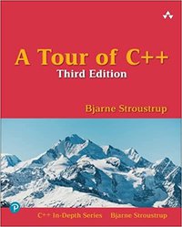 A Tour of C++ (Addison-Wesley Professional; 3rd edition (October 10, 2022) 2022)
