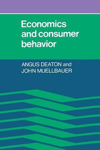 Economics and Consumer Behavior (Cambridge University Press 1980)