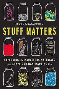 Stuff Matters (Mariner Books 2015)