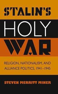 Stalin's Holy War (The University of North Carolina Press 2003)