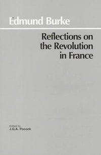 Reflections on the Revolution in France (Hackett Publishing Company 1987)