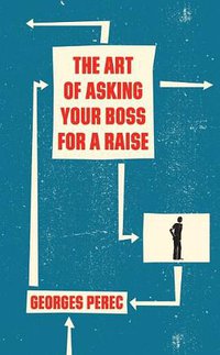 The Art of Asking Your Boss for a Raise (Verso 2011)