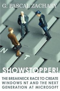Showstopper! the Breakneck Race to Create Windows NT and the Next Generation at Microsoft (e-reads.com 2009)