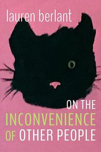On the Inconvenience of Other People (Duke University Press 2022)