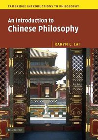 An Introduction to Chinese Philosophy (Cambridge University Press 2008)