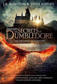 Fantastic Beasts: The Secrets of Dumbledore – The Complete Screenplay