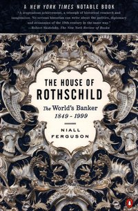 The House of Rothschild: The World's Banker 1849-1999 (Penguin 2000)
