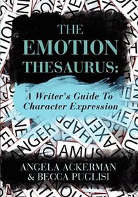 The Emotion Thesaurus (CreateSpace Independent Publishing Platform 2012)