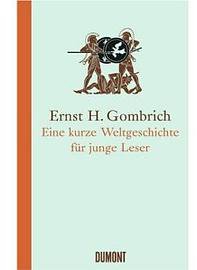 Eine kurze Weltgeschichte für junge Leser (Dumont Literatur und Kunst Verlag, Köln 2005)