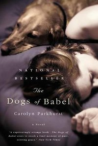 The Dogs of Babel (Back Bay Books 2004)