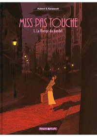 Miss Pas Touche, Tome 1 : La Vierge du bordel (Album) (Dargaud 2006)