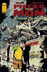 Pieces for Mom: A Tale of the Undead