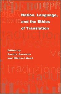 Nation, Language, And The Ethics Of Translation